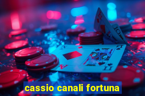 cassio canali fortuna